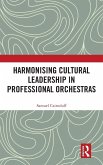 Harmonising Cultural Leadership in Professional Orchestras