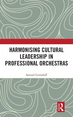 Harmonising Cultural Leadership in Professional Orchestras - Cairnduff, Samuel