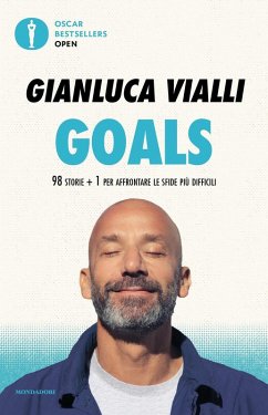 Goals. 98 storie + 1 per affrontare le sfide più difficili - Vialli, Gianluca Goals. 98 storie + 1 per affrontare le sfide più difficili - Vialli, Gianluca