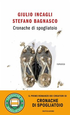 Cronache di spogliatoio - Incagli, Giulio; Bagnasco, Stefano