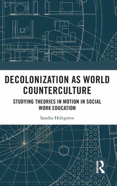 Decolonization as World Counterculture - Holtgreve, Sandra