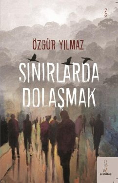 Sinirlarda Dolasmak - Yilmaz, Özgür