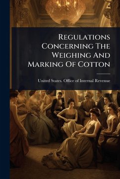 Cover Regulations Concerning The Weighing And Marking Of Cotton