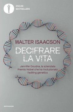 Cover Decifrare la vita. Jennifer Doudna, la scienziata Premio Nobel che ha rivoluzionato l'editing genetico