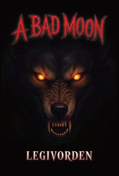 A Bad Moon - Legivorden A Bad Moon - Legivorden