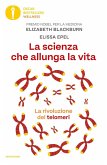 La scienza che allunga la vita. La rivoluzione dei telomeri La scienza che allunga la vita. La rivoluzione dei telomeri