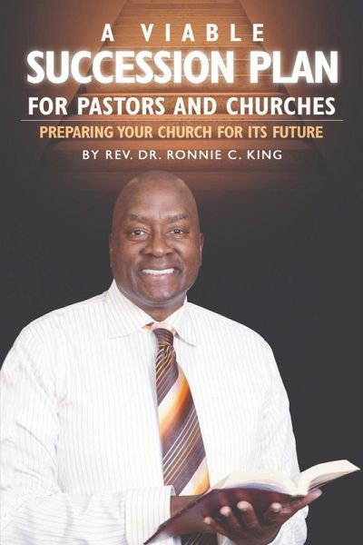 A Viable Succession Plan for Pastors and Churches A Viable Succession Plan for Pastors and Churches