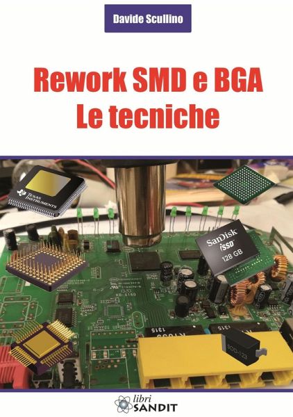 Rework SMD e BGA. Le tecniche Rework SMD e BGA. Le tecniche