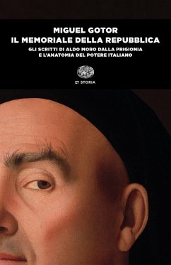 Il memoriale della Repubblica. Gli scritti di Aldo Moro dalla prigionia e l'anatomia del potere italiano - Gotor, Miguel