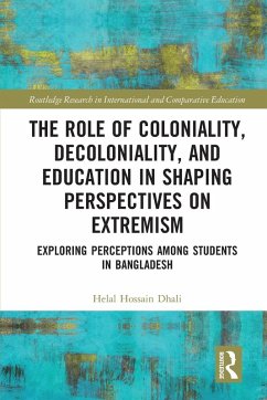 The Role of Coloniality, Decoloniality, and Education in Shaping Perspectives on Extremism - Hossain Dhali, Helal