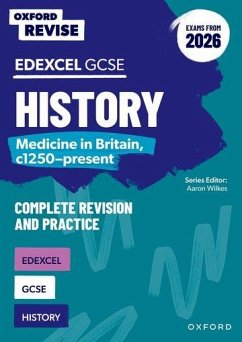 Oxford Revise: Edexcel GCSE History: Medicine in Britain, c1250-present Complete Revision and Practice (Exams from 2026) - Longley, Ellen