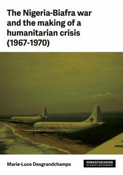 Cover The Nigeria-Biafra War and the Making of a Humanitarian Crisis (1967-70)