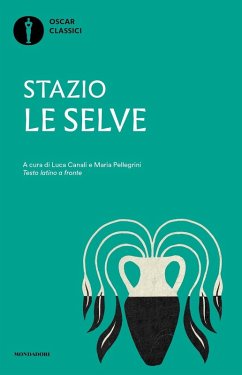 Le selve. Testo latino a fronte - Stazio, Publio P.