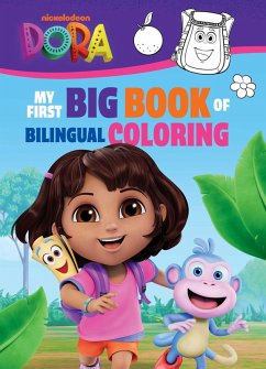 Cover Dora the Explorer: My First Big Book of Bilingual Coloring (a Dora the Explorer Nickelodeon Bilingual Coloring Book for Kids)(English Spanish)