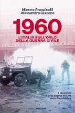 1960. L'Italia sull'orlo della guerra civile 1960. L'Italia sull'orlo della guerra civile