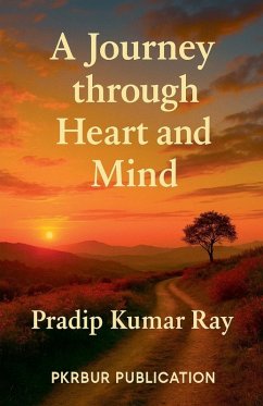 A Journey through Heart and Mind - Ray, Pradip Kumar
