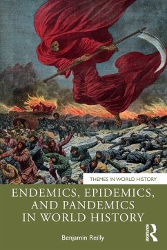 Endemics, Epidemics, and Pandemics in World History - Reilly, Benjamin