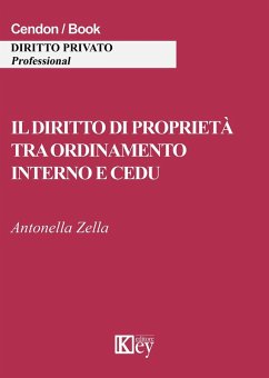 Il diritto di proprietà tra ordinamento interno e CEDU - Zella, Antonella