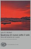 Qualcosa di nuovo sotto il sole. Storia dell'ambiente nel XX secolo Qualcosa di nuovo sotto il sole. Storia dell'ambiente nel XX secolo