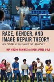 Race, Gender, and Image Repair Theory Race, Gender, and Image Repair Theory