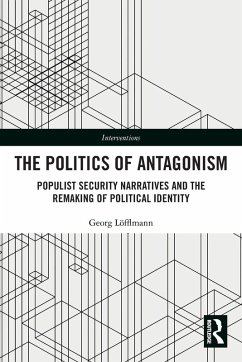 The Politics of Antagonism - Löfflmann, Georg
