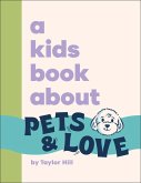 A Kids Book About Pets & Love A Kids Book About Pets & Love