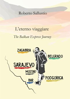 L' eterno viaggiare. The balkan express journey - Sallustio, Roberto L' eterno viaggiare. The balkan express journey - Sallustio, Roberto