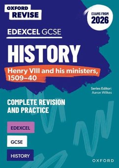 Oxford Revise: Edexcel GCSE History: Henry VIII and his ministers, 1509-40 Complete Revision and Practice (Exams from 2026) - Ball, James