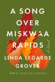A Song Over Miskwaa Rapids A Song Over Miskwaa Rapids