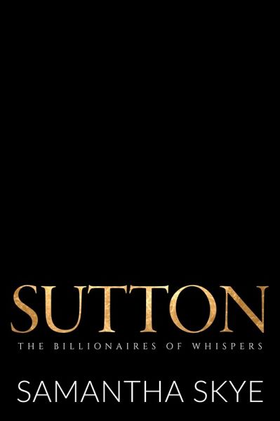 Sutton (The Billionaires of Whispers, #5) (eBook, ePUB) Sutton (The Billionaires of Whispers, #5) (eBook, ePUB)