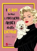I cani sono i migliori amici delle donne (eBook, ePUB) I cani sono i migliori amici delle donne (eBook, ePUB)