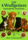 Die 4 Wuffgetiere - Gassireife Genüsse (eBook, ePUB)