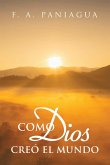 Como Dios Creó el Mundo (eBook, ePUB)