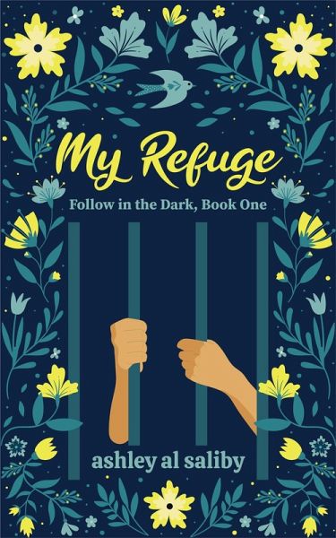 My Refuge (Follow in the Dark, #1) (eBook, ePUB) My Refuge (Follow in the Dark, #1) (eBook, ePUB)