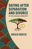 Dating After Separation and Divorce in The African Community (eBook, ePUB)