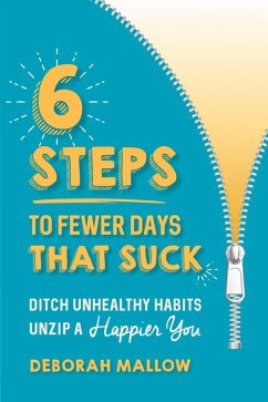 6 Steps to Fewer Days That Suck (eBook, ePUB) - Mallow, Deborah