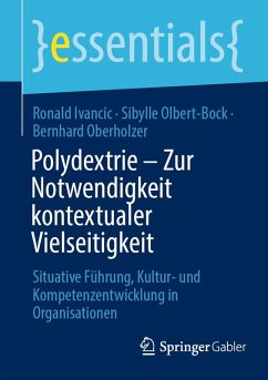 Polydextrie - Zur Notwendigkeit kontextualer Vielseitigkeit (eBook, PDF) - Ivancic, Ronald; Olbert-Bock, Sibylle; Oberholzer, Bernhard