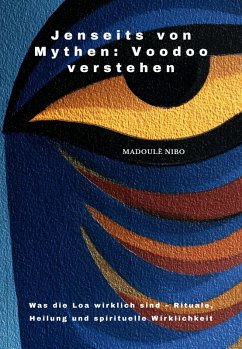 Jenseits von Mythen: Voodoo verstehen (eBook, ePUB) - Nibo, Madoulè