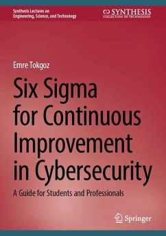 Six Sigma for Continuous Improvement in Cybersecurity (eBook, PDF) - Tokgoz, Emre