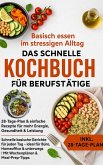 Basisch essen im stressigen Alltag - Das schnelle Kochbuch für Berufstätige: 28-Tage-Plan & einfache Rezepte für mehr Energie, Gesundheit & Leistung (eBook, ePUB)