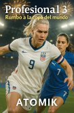 Profesional 3 Rumbo a la copa del Mundo (eBook, ePUB)