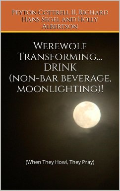 Cover Werewolf Transforming... DRINK (non-bar beverage, moonlighting)! (eBook, ePUB)