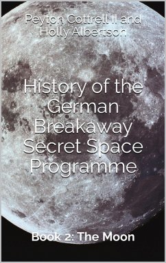Cover The Moon (History of the German Breakaway Secret Space Programme, #2) (eBook, ePUB)