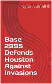 Base 2995 Defends Houston Against Invasions (Conspiracies in Texas, #6) (eBook, ePUB)