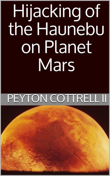 Hijacking of the Haunebu on Planet Mars (eBook, ePUB) Hijacking of the Haunebu on Planet Mars (eBook, ePUB)