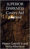 Superior Darkness Cavers Aid Manual (eBook, ePUB) Superior Darkness Cavers Aid Manual (eBook, ePUB)