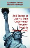 Second Statue of Liberty Built Underneath Houston Heights Neighborhood (Conspiracies in Texas, #8) (eBook, ePUB)