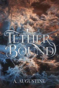 Tetherbound (Luminant Cycle, #0.5) (eBook, ePUB) - Augustine, A.