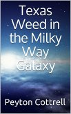 Texas Weed in the Milky Way Galaxy (Under the Ice in Antarctica, #3) (eBook, ePUB)