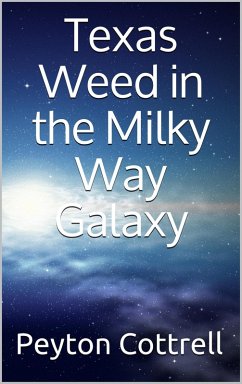 Cover Texas Weed in the Milky Way Galaxy (Under the Ice in Antarctica, #3) (eBook, ePUB)